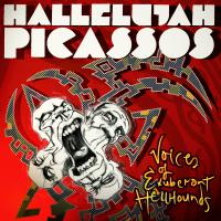 Hallelujah Picassos Voices Of Exuberant Hellhounds