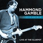 Hammond Gamble Plugged In And Blue Live At The Gluepot