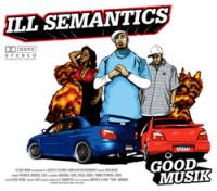 Ill Semantics Good Musik
