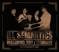 Ill Semantics Watching You / Highway