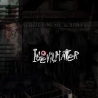Illevilhater Illusions Of A Lunatic