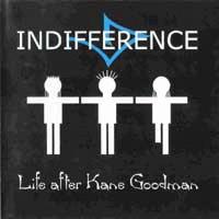 Indifference Life After Kane Goodman
