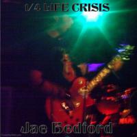 Jae Bedford 1/4 Life Crisis
