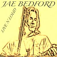 Jae Bedford Live N Loud