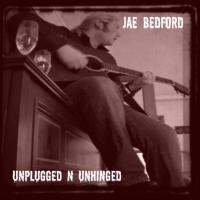 Jae Bedford Unplugged N Unhinged