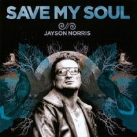 Jayson Norris Save My Soul