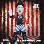 Jck Land Of The Wrong White Crowd