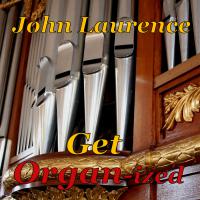John Laurence Get Organ Ized