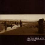 Jordan Reyne How The Dead Live (jordan Reyne)