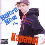 Kapabal Before Now