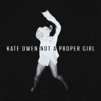 Kate Owen Not A Proper Girl