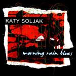 Katy Soljak Morning Rain Blues