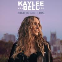 Kaylee Bell Nights Like This