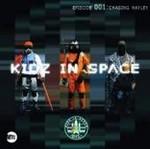 Kidz In Space Episode 001: Chasing Hayley