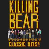 Killing Bear Classic Hits!