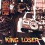 King Loser You Cannot Kill What Does Not Live