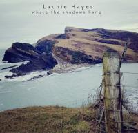 Lachie Hayes Where The Shadows Hang