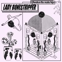 Lady Bonestripper Awaken The Snake Hips