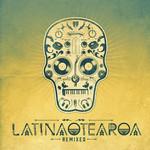 Latinaotearoa Latinaotearoa Remixed