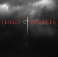 Legacy Of Disorder Legacy Of Disorder