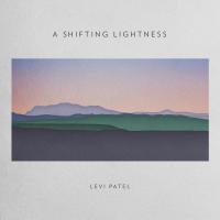 Levi Patel A Shifting Lightness