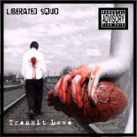 Liberated Squid Transit Love