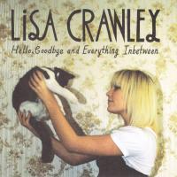 Lisa Crawley Hello, Goodbye And Everything In Between