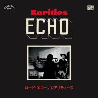 Lord Echo Rarities 2010 2020