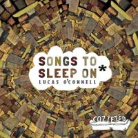Lucas O'connell Songs To Sleep On