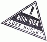 Luke Hurley High Risk