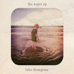 Luke Thompson The Water Ep
