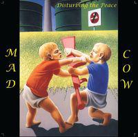 Mad Cow Disturbing The Peace