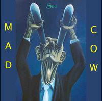 Mad Cow See