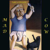 Mad Cow Take A Breath