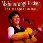 Mahinarangi Tocker The Mongrel In Me