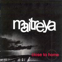 Maitreya Close To Home