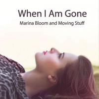 Marina Bloom And Moving Stuff When I Am Gone