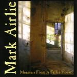 Mark Airlie Murmurs From A Fallen House