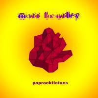 Matt Bentley Poprocktictacs