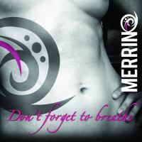 Merrin Don't Forget To Breathe