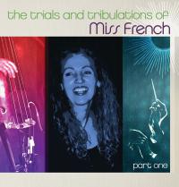 Miss French The Trials And Tribulations Of Miss French Part One