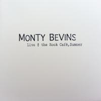 Monty Bevins Live At The Rock Cafe