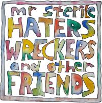 Mr Sterile Assembly Haters, Wreckers And Other Friends
