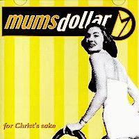 Mumsdollar For Christ's Sake