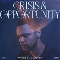Myele Manzanza Crisis & Opportunity, Vol 1 London