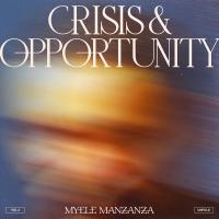 Myele Manzanza Crisis & Opportunity, Vol 3 Unfold