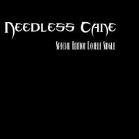 Needless Cane Noir