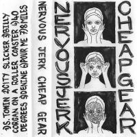 Nervous Jerk Cheap Gear