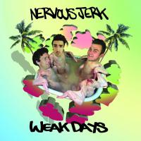 Nervous Jerk Weakdays