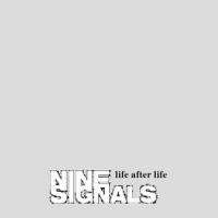 Nine Signals Life After Life